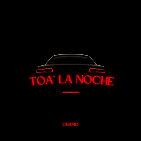 Toa’ La Noche | Boomplay Music