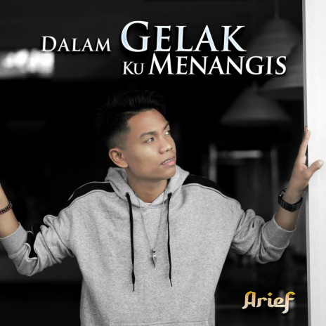 Dalam Gelak Ku Menangis | Boomplay Music