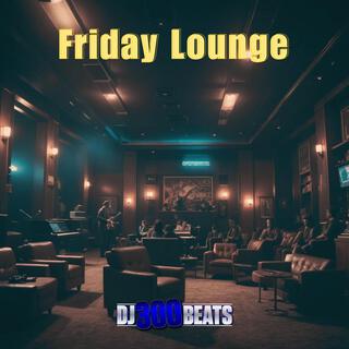 Friday Lounge