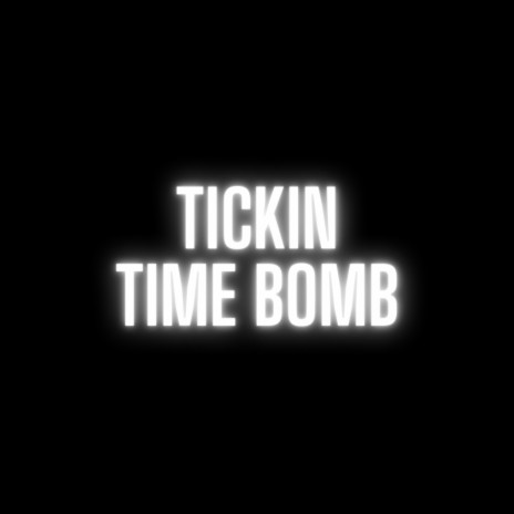 Tickin Time Bomb