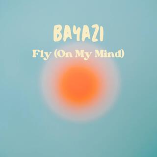 Fly (On My Mind)