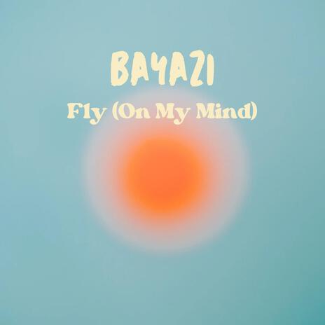 Fly (On My Mind) | Boomplay Music