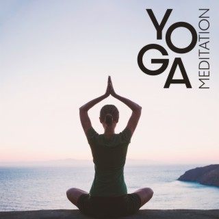 Yoga Meditation: Relaxing Music for Mindfulness, Healing Mantras for Perfect Harmony, Managing Anxiety