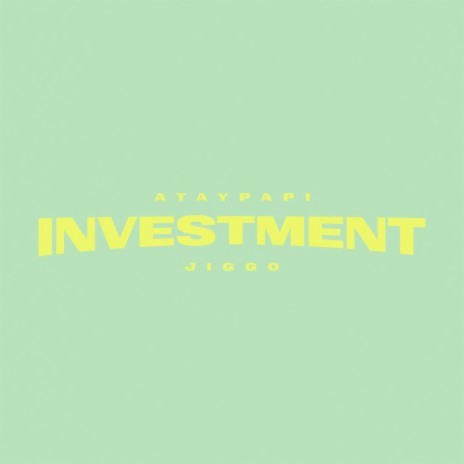 INVESTMENT ft. JIGGO | Boomplay Music