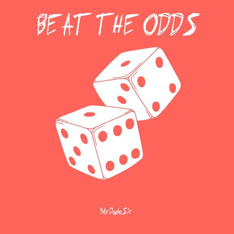 Beat The Odds | Boomplay Music