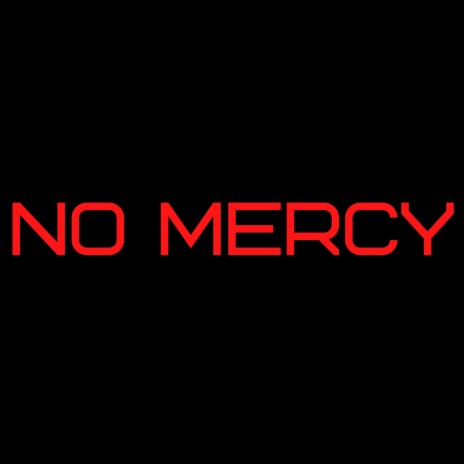 NO MERCY | Boomplay Music