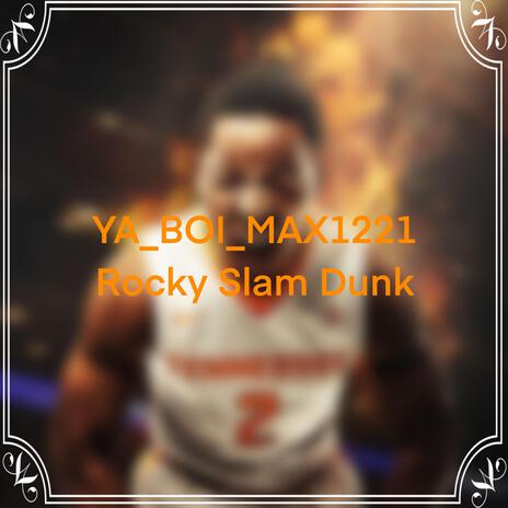 Rocky Slam Dunk | Boomplay Music