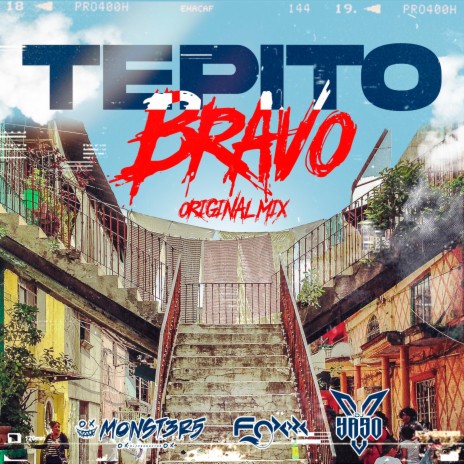 TEPITO BRAVO ft. Dj Monst3r5 & Dj Yaso | Boomplay Music