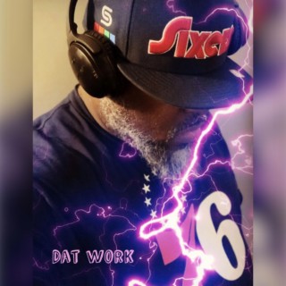 DAT WORK!!! lyrics | Boomplay Music