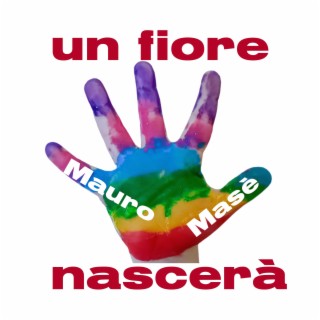 Un fiore nascerà