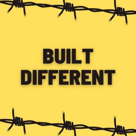 BUILT DIFFERENT | Boomplay Music