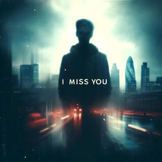 I Miss You lyrics | Boomplay Music