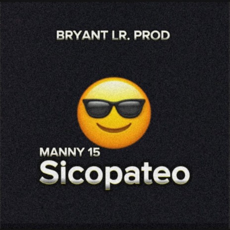 Sicopateo ft. Manny 15 | Boomplay Music