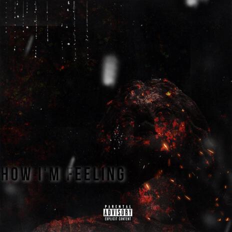 How I'm Feeling ft. NFM Gutter | Boomplay Music