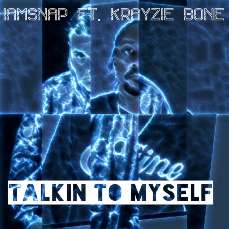 Talkin to myself (feat. Krayzie Bone) | Boomplay Music
