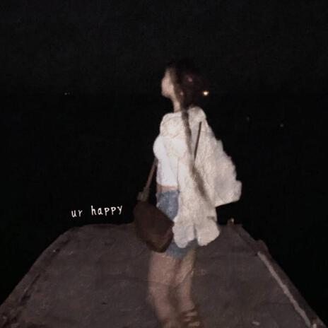 ur happy | Boomplay Music