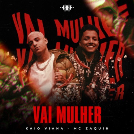 Vai Mulher ft. Mc Zaquin | Boomplay Music