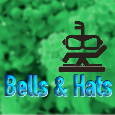 Bells & Hats | Boomplay Music