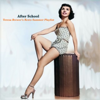 After School: Teresa Brewer's Retro Summer Playlist