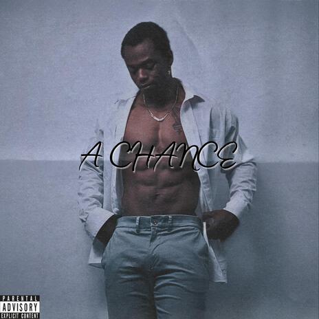 A Chance | Boomplay Music