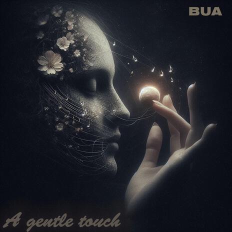 A gentle touch | Boomplay Music