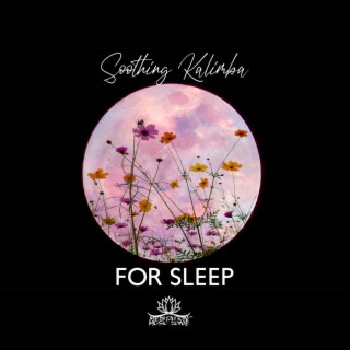 Soothing Kalimba for Sleep: Calm Music for Deep Relaxation