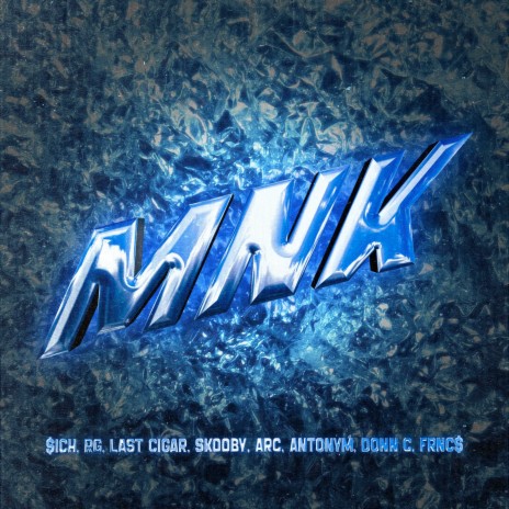 Mnk ft. $ICH, RG, Last Cigar, Skooby & ARC | Boomplay Music