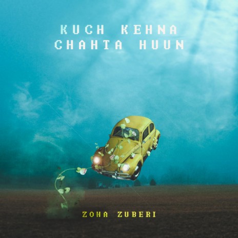 Kuch Kehna Chahta Huun | Boomplay Music