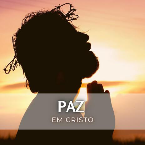 Paz em Cristo | Boomplay Music