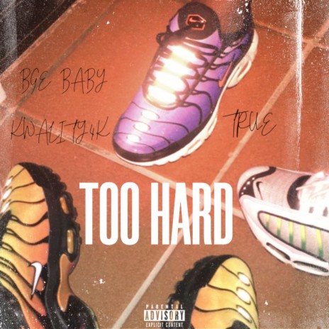 Too Hard ft. TRUE & Kwality4k | Boomplay Music