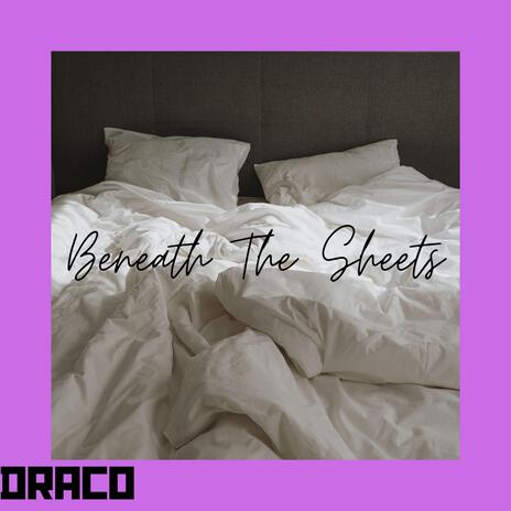 Beneath The Sheets ft. KELLEYJ | Boomplay Music