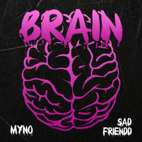 BRAIN ft. Sadfriendd | Boomplay Music