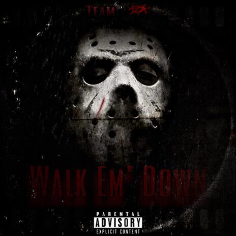 Walk Em' Down | Boomplay Music