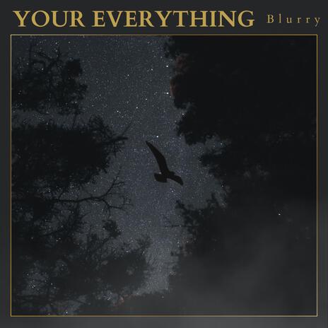 Your Everything | Boomplay Music