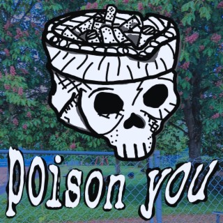 poison you