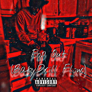 Pop Out (BabyDrill Flow)