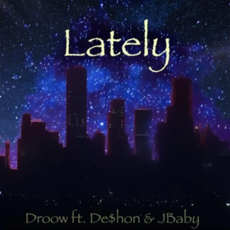 Lately ft. J Baby & De$hon | Boomplay Music