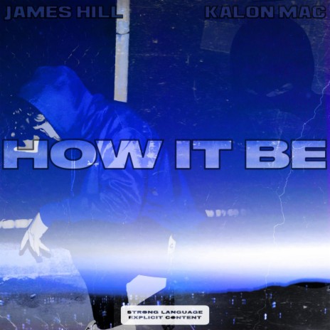 HOW IT BE ft. James Hill | Boomplay Music