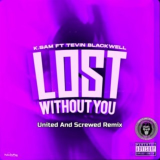 Lost Without You (feat. Tevin Blackwell & K.Sam)