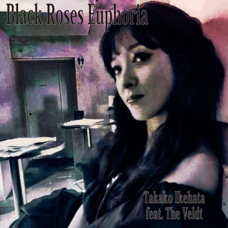 BLACK ROSES EUPHORIA ft. The Veldt