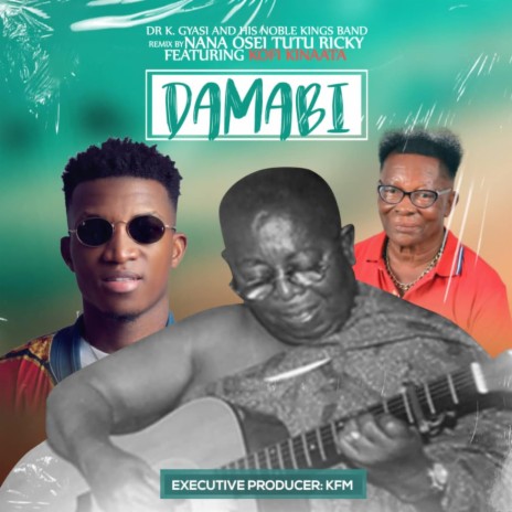 Damabi (feat. Dr. K. Gyasi, Nana Osei Tutu & Kofi Kinaata) | Boomplay Music