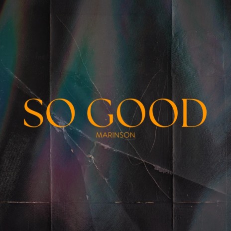 SO GOOD | Boomplay Music