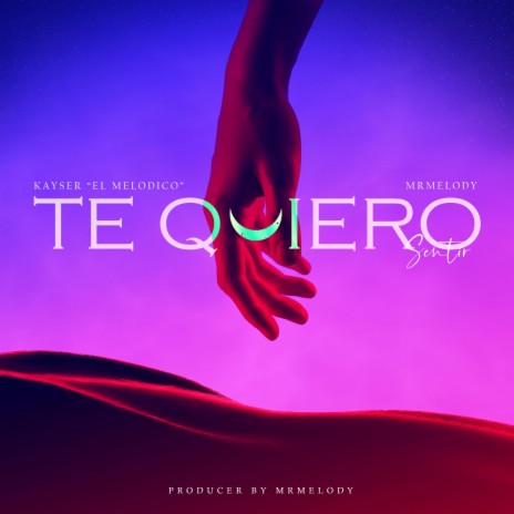 Te Quiero Sentir (feat. MrMelody) | Boomplay Music