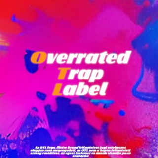 Overrated Trap Label (diss EP)