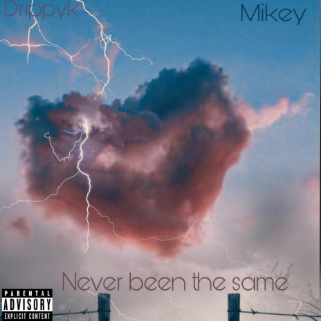 Never been the same ft. Mikeyy | Boomplay Music