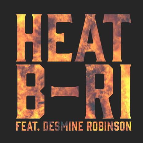 Heat ft. Desmine Robinson | Boomplay Music