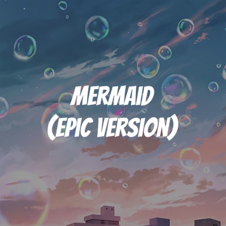 Mermaid (Epic Version) | Boomplay Music