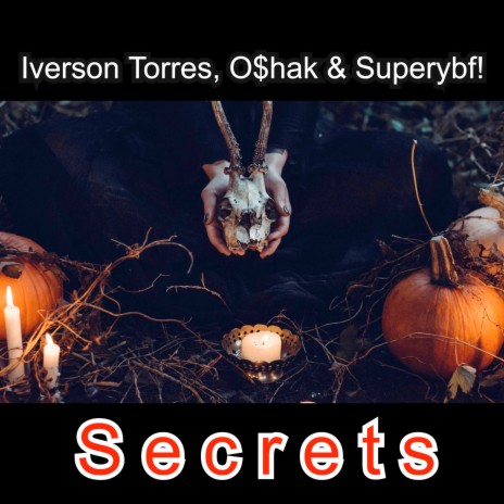 Secrets ft. O$hak & Superybf! | Boomplay Music