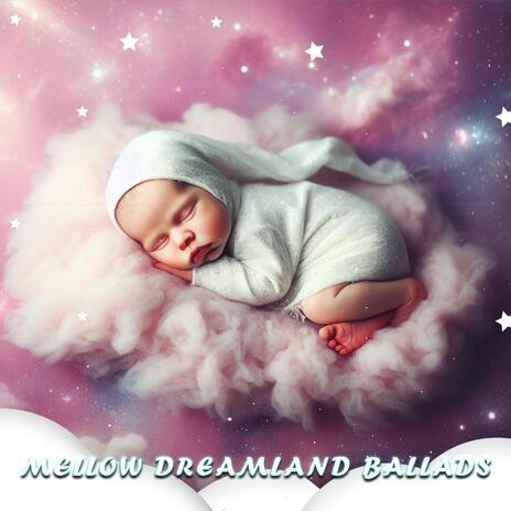 Mellow Dreamland Ballads | Boomplay Music