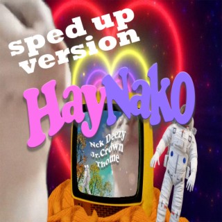 Hay Nako (Sped Up)